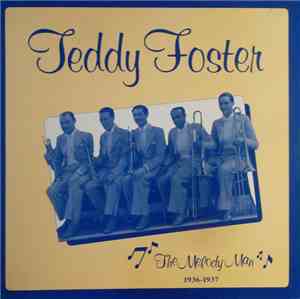 Teddy Foster & His Kings Of Swing - Teddy Foster, The Melody Man 1936-1937
