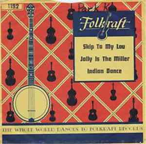 The Folkrafters - Skip to my Lou / Jolly is the Miller / Indian Dance