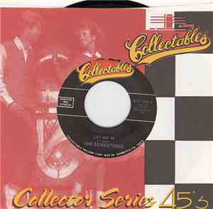 The Sensations  - Let Me In / Oh Yes I'll Be True