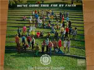 The University Ensemble - We've Come This Far By Faith