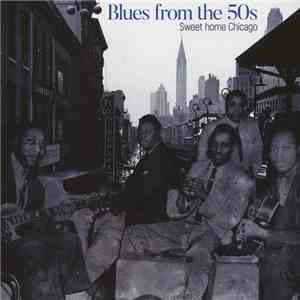 Various - Blues From The 50s - Sweet Home Chicago