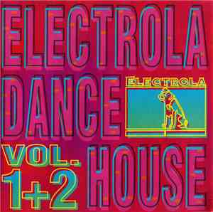 Various - Electrola Dance House Vol. 1 + 2