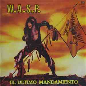 W.A.S.P. - El Ultimo Mandamiento