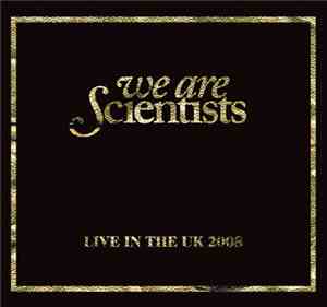 We Are Scientists - Live In The UK 2008 (15 April 2008 Manchester Academy)