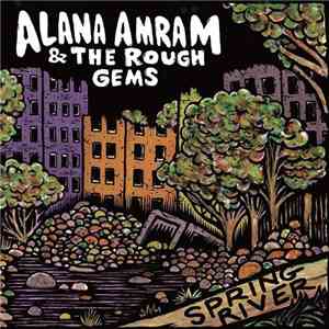 Alana Amram And The Rough Gems - Spring River