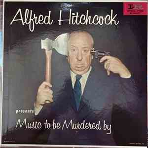 Alfred Hitchcock - Music To Be Murdered By