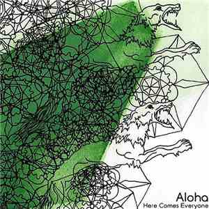 Aloha  - Here Comes Everyone