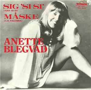 Anette Blegvad - Sig, Si Si / Måske
