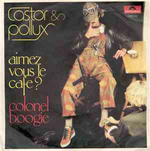 Castor & Pollux  - Aimez Vous Le Cafe? / Colonel Boogie