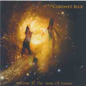 Coronet Blue - Welcome To The Arms Of Forever