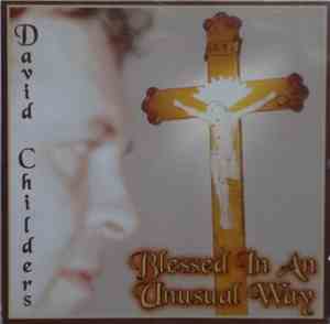 David Childers - Blessed In An Unusual Way