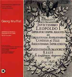 Georg Muffat - Apparatus Musico - Organisticus  Die 12 Toccaten  An Der Putz-Orgel Der Stiftskirche Schlägl / Oberösterreich