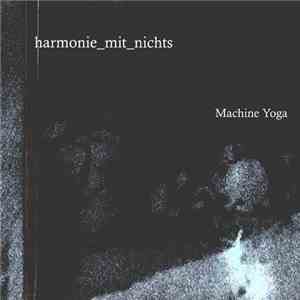 harmonie_mit_nichts - Machine Yoga