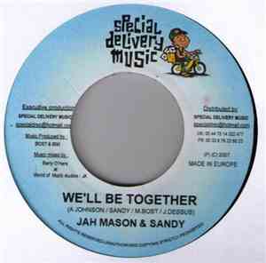 Jah Mason & Sandy  / Rebellion - We'll Be Together / Be Yourself