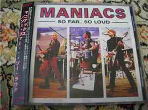 Maniacs  - So Far... So Loud