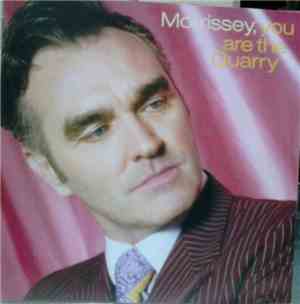Morrissey - You Are The Quarry