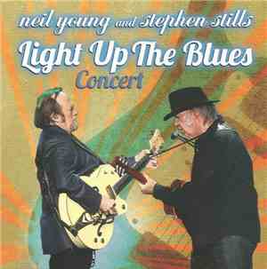 Neil Young And Stephen Stills - Light Up The Blues Concert