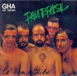 Pau Brasil - La Vem A Tribo