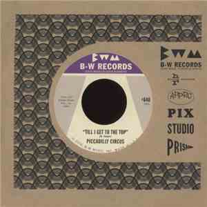 Piccadilly Circus  - Till I Get To The Top/Do You Feel It