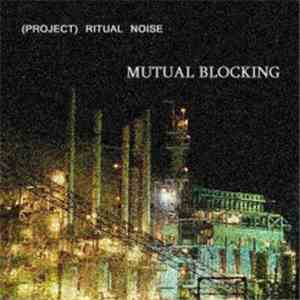 (Project) Ritual Noise - Mutual Blocking