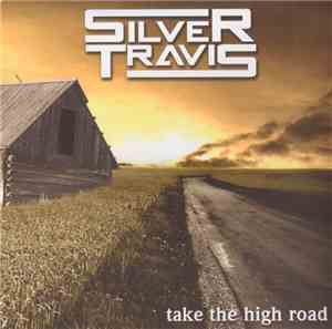 Silver Travis - Take The High Road