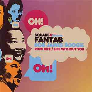 Square4 Presents Fantab - Bob James Boogie / Pops Riff / Life Without You