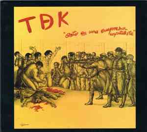 TDeK - Esto Es Una Empresa Capitalista / Carnevision