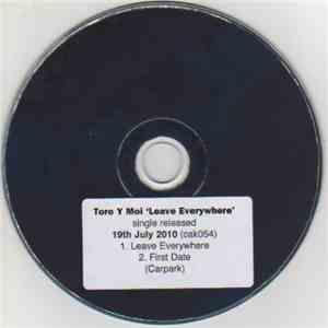 Toro Y Moi - Leave Everywhere / First Date