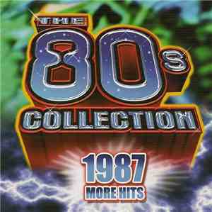 Various - The 80's Collection 1987 More Hits