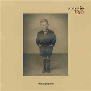 Alex Riel Trio - What Happened?