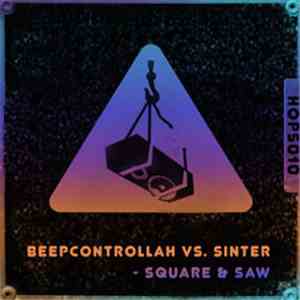 Beepcontrollah vs. Sinter - Square & Saw