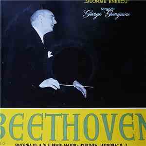 Beethoven / Orchestra Simfonică A Filarmonicii De Stat „George Enescu“ Dirijor : George Georgescu - Simfonia Nr. 4 În Si Bemol Major / Uvertura „Leonora“