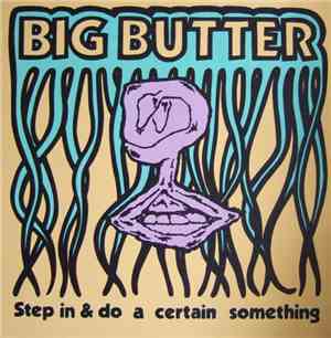 Big Butter - Step In And Do A Certain Something