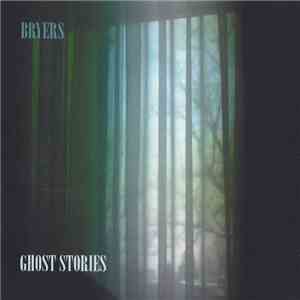 Bryers - Ghost Stories