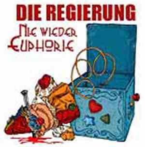 Die Regierung - Nie Wieder Euphorie
