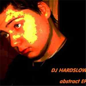 Dj Hardslow - Abstract EP