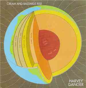 Harvey Danger  - Cream And Bastards Rise
