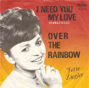 Jette Ziegler - I Need You My Love (Caracola) / Over The Rainbow