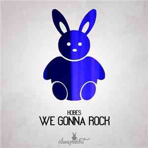 Kobes - We Gonna Rock