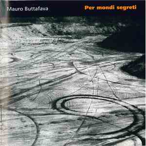 Mauro Buttafava - Per Mondi Segreti