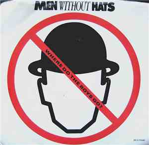 Men Without Hats - Where Do The Boys Go?