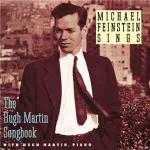 Michael Feinstein With Hugh Martin - Michael Feinstein Sings The Hugh Martin Songbook
