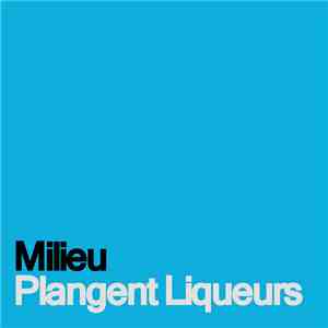 Milieu - Plangent Liqueurs, Vol. 2: Melted Crayon Radioband