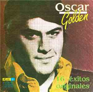 Oscar Golden - 16 Éxitos Originales