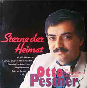 Otto Pestner (Die Goldene Stimme Aus Laibach) - Sterne Der Heimat