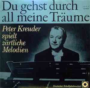 Peter Kreuder Und Seine Solisten - Du Gehst Durch All Meine Träume