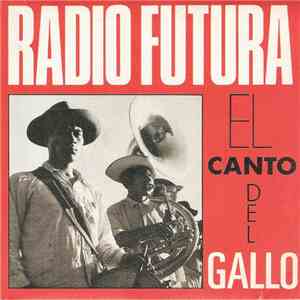 Radio Futura - El Canto Del Gallo
