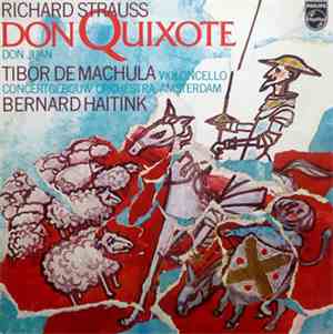 Richard Strauss, Bernard Haitink, Concertgebouw Orchestra, Amsterdam, Tibor De Machula - Don Quixote / Don Juan