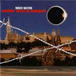 Roger Waters - Another Brick In Budapest