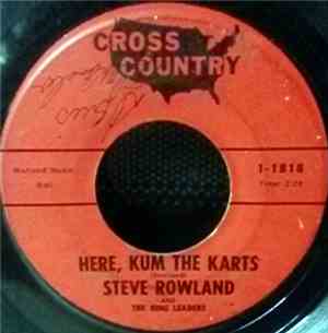 Steve Rowland  And The Ring Leaders - Here, Kum The Karts / Out Ridin'